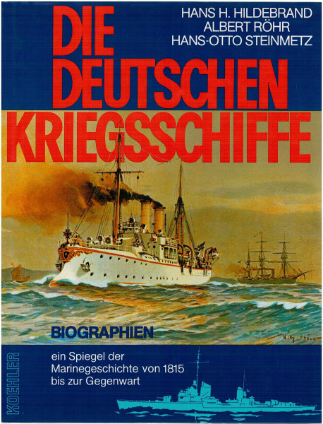 Die deutschen Kriegsschiffe III. Biographien - ein Spiegel der Marinegeschichte von 1815 bis zur Gegenwart.