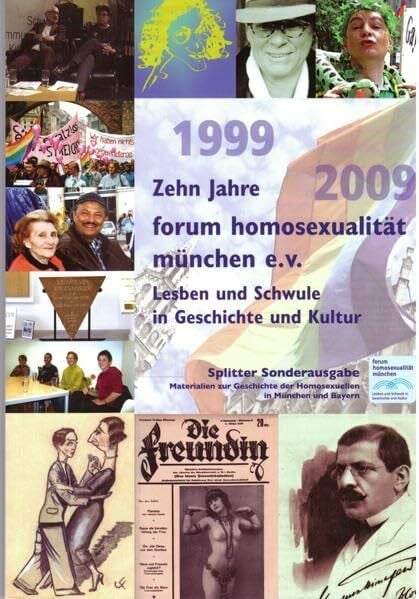 Zehn Jahre forum homosexualität münchen e.V.: Lesben und Schwule in Geschichte und Kultur (Splitter: Materialien zur Geschichte der Homosexuellen in München und Bayern)