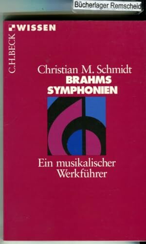 Brahms Symphonien: Ein musikalischer Werkführer (C. H. Beck Wissen in der Beck'schen Reihe) Brahms Symphonien: Ein musikalischer Werkführer (C. H. Beck Wissen in der Beck'schen Reihe)