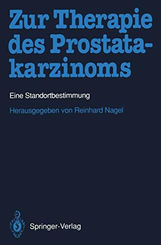Zur Therapie des Prostatakarzinoms: Eine Standortbestimmung
