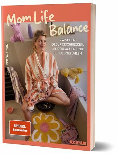 Mom Life Balance: Zwischen Geburtsschrecken, Kinderlachen und Schuldgefühlen von Frieda Lewin. Ein witzig-ehrliches Buch über Schwangerschaft und Geburt