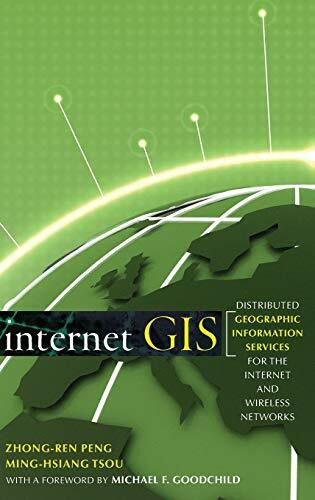 Internet GIS: Distributed Geographic Information Services for the Internet and Wireless Networks