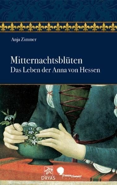 Mitternachtsblüten - Das Leben der Anna von Hessen: Roman