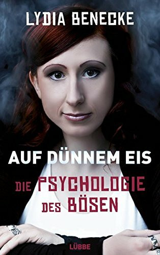 Auf dünnem Eis: Die Psychologie des Bösen