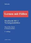 Strafrecht BT 2: Vermögensdelikte, Materielles Recht & Klausurenlehre (Lernen mit Fällen)