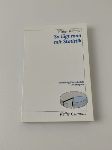 So lügt man mit Statistik (Reihe Campus)