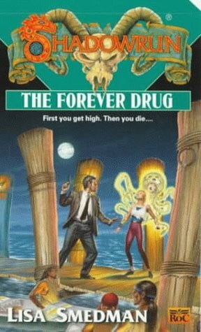 Shadowrun 37: The Forever Drug