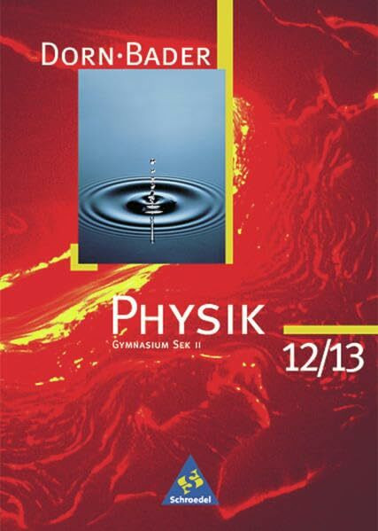 Dorn / Bader Physik SII - Band 12 / 13 Ausgabe 1998: Schülerband 12 / 13