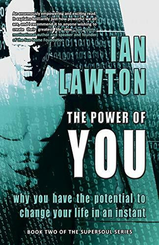 The Power of You: why you have the potential to change your life in an instant (Supersoul, Band 2)