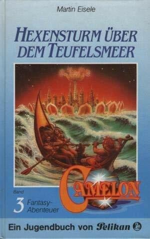 Camelon III. Hexensturm über dem Teufelsmeer. Fantasy- Abenteuer