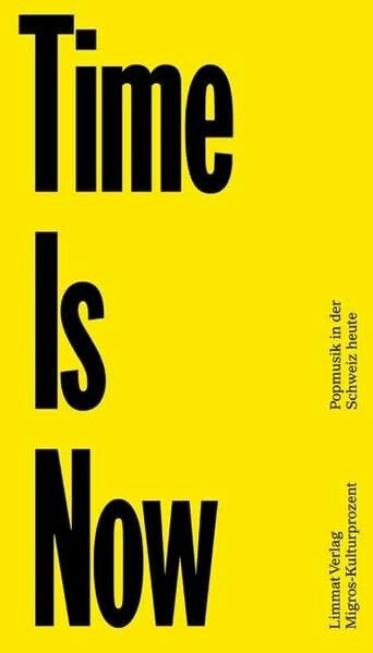Time Is Now: Popmusik in der Schweiz heute (Pop Music Culture)