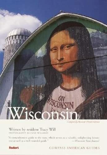 Compass American Guides: Wisconsin, 3rd Edition (Full-color Travel Guide, 3, Band 3)