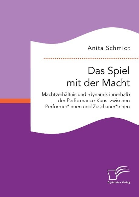 Das Spiel mit der Macht. Machtverhältnis und -dynamik innerhalb der Performance-Kunst zwischen Performer*innen und Zuschauer*innen Das Spiel mit der Macht. Machtverhältnis und -dynamik innerhalb der Performance-Kunst zwischen Performer*innen und Zuschauer*innen