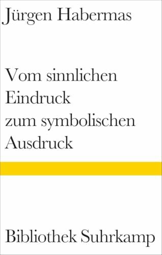 Vom sinnlichen Eindruck zum symbolischen Ausdruck: Philosophische Essays (Bibliothek Suhrkamp)