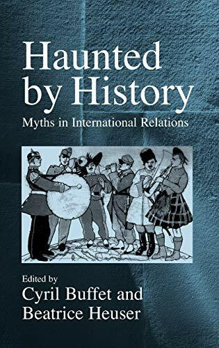 Haunted by History: Myths in International Relations