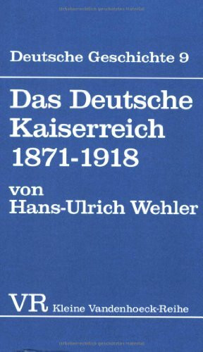 Das Deutsche Kaiserreich 1871–1918: 1871–1918 (Deutsche Geshichte, 9, Band 9)