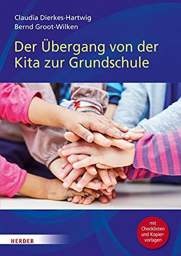 Der Übergang von der Kita in die Grundschule: Mit Checklisten und Kopiervorlagen
