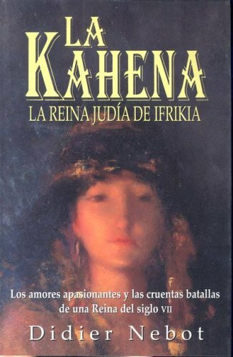 LA Kahena: LA Reina Judia De Ifrikia