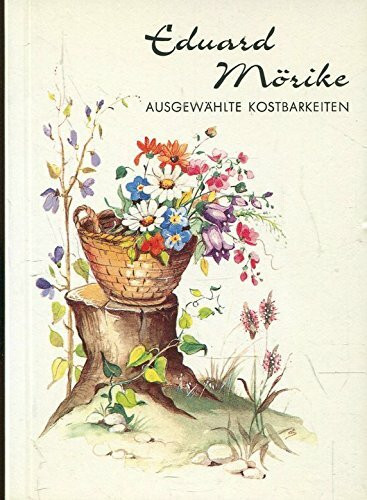 Eduard Mörike (Ausgewählte Kostbarkeiten)