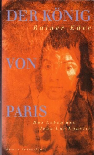 Der König von Paris. Das Leben des Jean- Luc Loustic