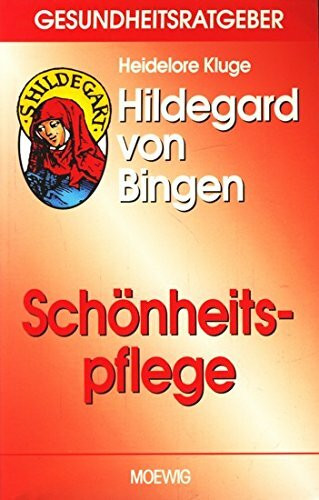 Hildegard von Bingen. Schönheitspflege