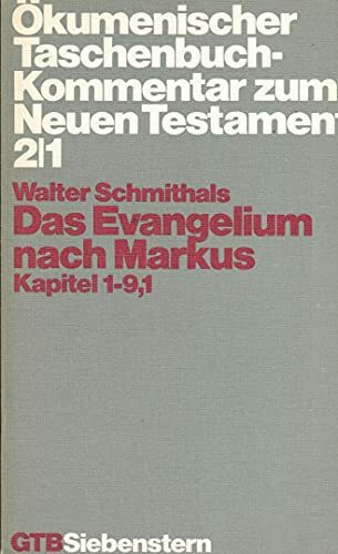 Schmithals, Walter 1. Kapitel 1 - 9 Das Evangelium nach Markus. - Gütersloh : Gütersloher Verlagshaus Moh. Gütersloher Taschenbücher Siebenstern; 503