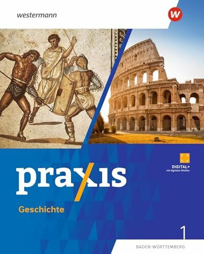 Praxis Geschichte - Ausgabe 2025 für Baden-Württemberg: Schulbuch 1