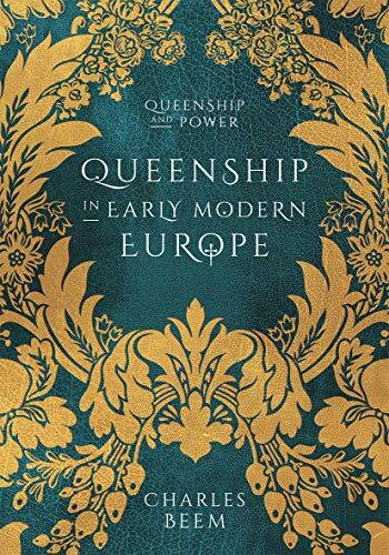 Queenship in Early Modern Europe (Queenship and Power)