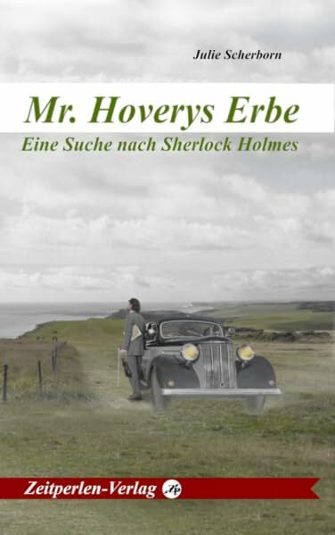 Mr. Hoverys Erbe: Eine Suche nach Sherlock Holmes Mr. Hoverys Erbe: Eine Suche nach Sherlock Holmes