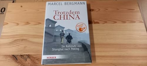 Trotzdem China: Im Rollstuhl von Shanghai nach Peking