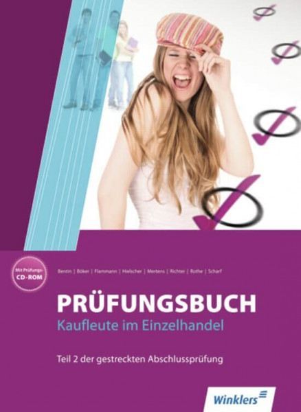Prüfungsbücher Verkäufer/-innen, Kaufleute im Einzelhandel: Prüfungsbuch Kaufleute im Einzelhandel: Teil 2 der gestreckten Abschlussprüfung: Prüfungsbuch