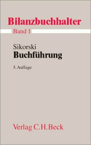 Bilanzbuchhalter, 11 Bde., Bd.1, Buchführung: Bände 1-11 der Bilanzbuchhalter-Reihe (Ausbildungspaket Bilanzbuchhalter: Bände 1-11 der Bilanzbuchhalter-Reihe, Band 1)
