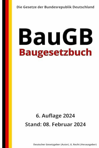 Baugesetzbuch - BauGB, 6. Auflage 2024: Die Gesetze der Bundesrepublik Deutschland
