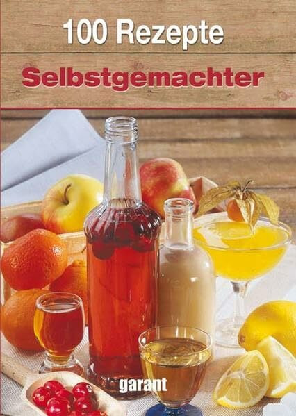 100 Rezepte - Selbstgemachter