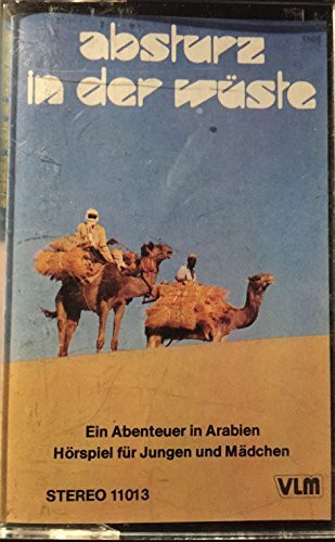 Absturz in der Wüste. Ein Abenteuer in Arabien