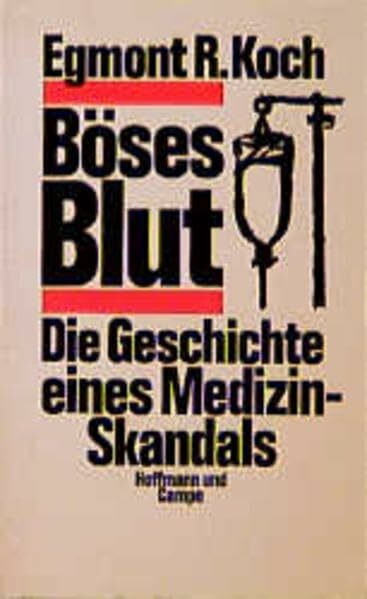 Böses Blut: Die Geschichte eines Medizin-Skandals