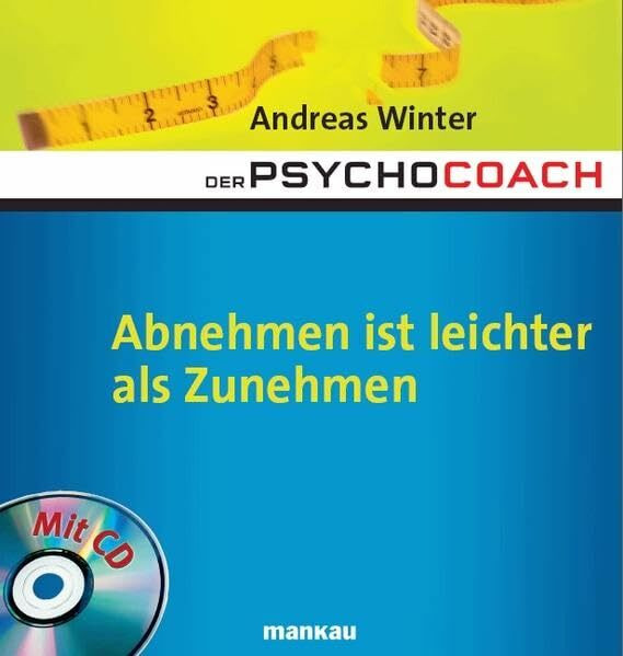 Der Psychocoach 3: Abnehmen ist leichter als Zunehmen. Mit Starthilfe-CD!