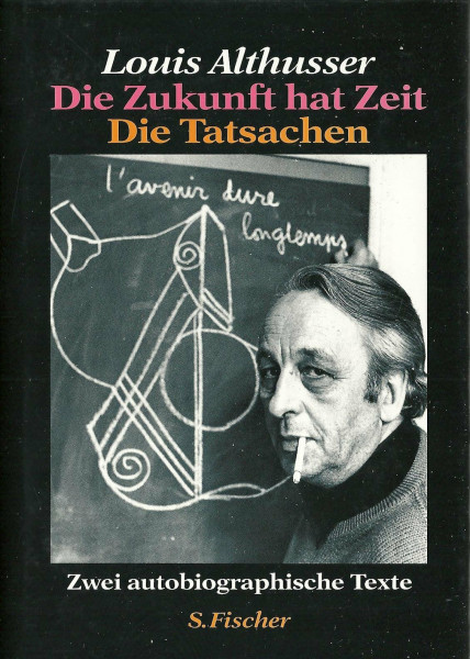 Die Zukunft hat Zeit. Die Tatsachen. Zwei autobiographische Texte