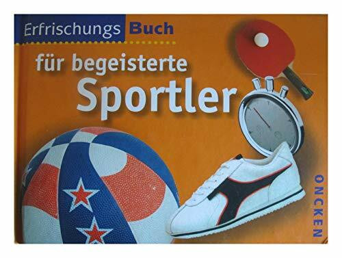 Erfrischungsbuch für begeisterte Sportler: Bibelverse, Zitate