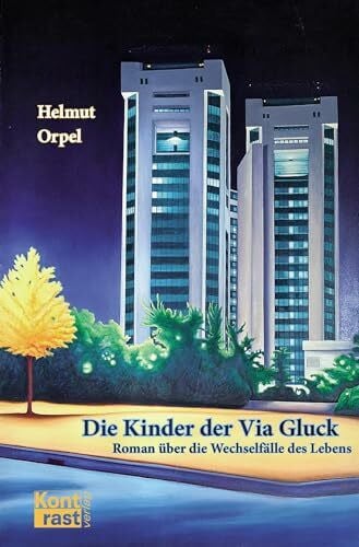 Die Kinder der Via Gluck: Roman über die Wechselfälle des Lebens