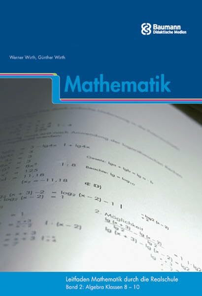 Leitfaden Mathematik durch die Realschule / Leitfaden Mathematik durch die Realschule: Algebra Klasse 8–10