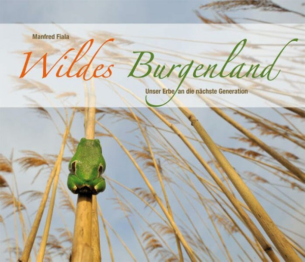 Wildes Burgenland: Unser Erbe an die nächste Generation