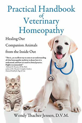 Practical Handbook of Veterinary Homeopathy: Healing Our Companion Animals from: Healing Our Companion Animals from the Inside Out Practical Handbook of Veterinary Homeopathy: Healing Our Companion Animals from: Healing Our Companion Animals from the Inside Out