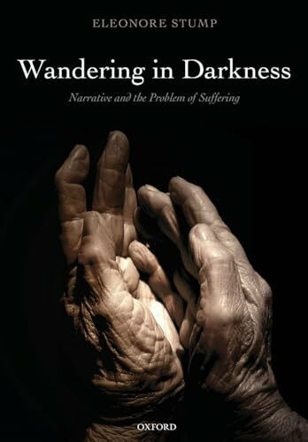 Wandering in Darkness: Narrative And The Problem Of Suffering