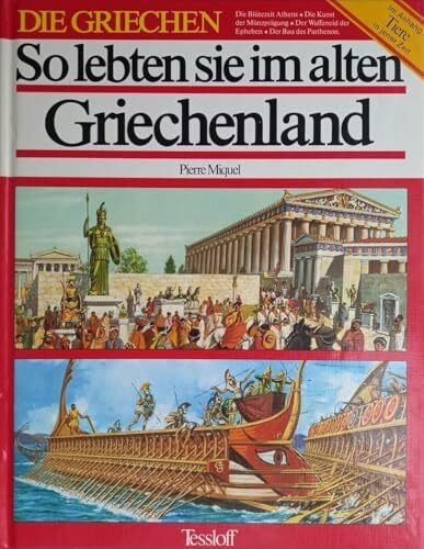 So lebten sie im alten Griechenland. Mit einem Anhang: Die Tierwelt jener Zeit