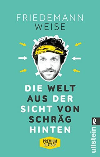 Die Welt aus der Sicht von schräg hinten: Premiumquatsch