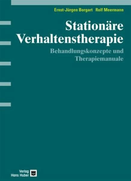 Stationäre Verhaltenstherapie: Behandlungskonzepte und Therapiemanuale