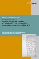 Die Vorschläge und Entwürfe zur Realisierung des preußischen Verfassungsversprechens 1806 - 1819
