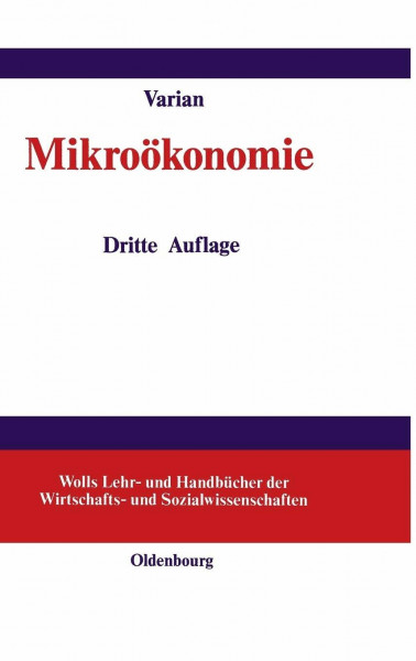 Mikroökonomie (Wolls Lehr- und Handbücher der Wirtschafts- und Sozialwissenschaften)
