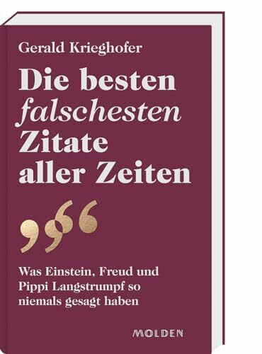 Die besten falschesten Zitate aller Zeiten: Was Einstein, Freud und Pippi Langstrumpf so niemals gesagt haben